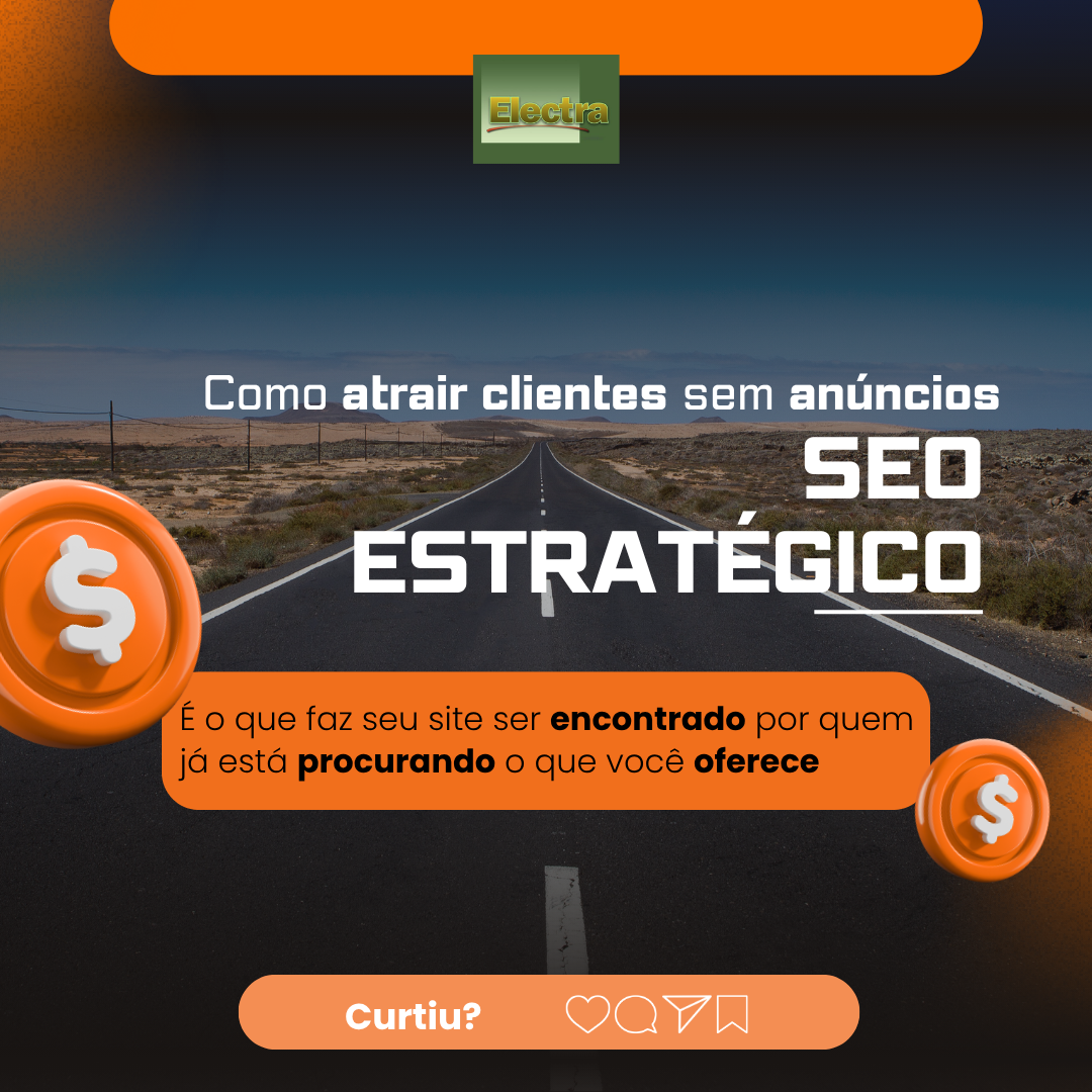 SEO estratégico: como atrair clientes sem anúncios